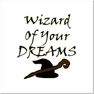Wizard Of Your Dreams (Black) Posters and Art